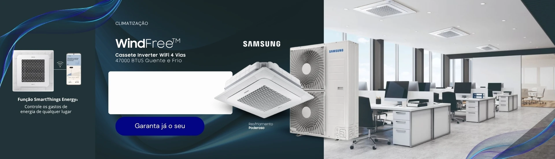 Garanta seu WindFree Cassete 4 vias Samsung